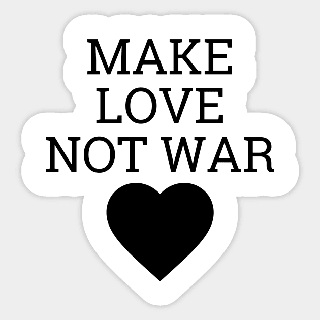Make Love Not War Sticker by Word and Saying